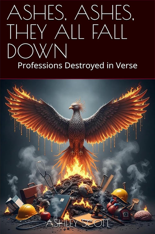 Poetry Disruptor book cover: ASHES, ASHES, THEY ALL FALL DOWN - Revolutionary nursing poetry by Ashley Scott
